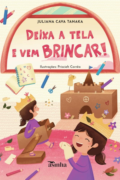 Capa do livro Deixa a tela e vem brincar!